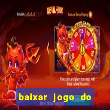 baixar jogo do tigrinho oficial